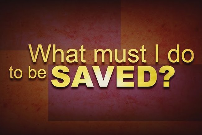 What must I do to be saved?